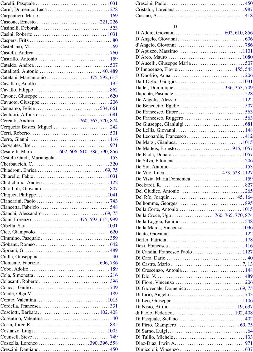 .....................................69 Castelli, Andrea.................................. 760 Castrillo, Antonio................................ 159 Cataldo, Andrea.................................. 507 Cataliotti, Antonio.