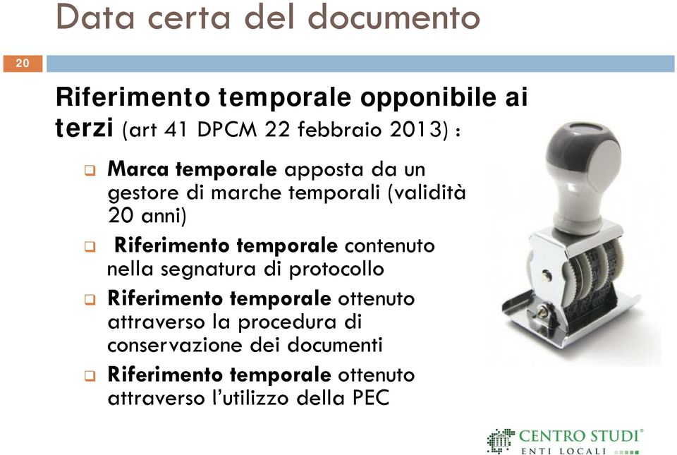 temporale contenuto nella segnatura di protocollo Riferimento temporale ottenuto attraverso la