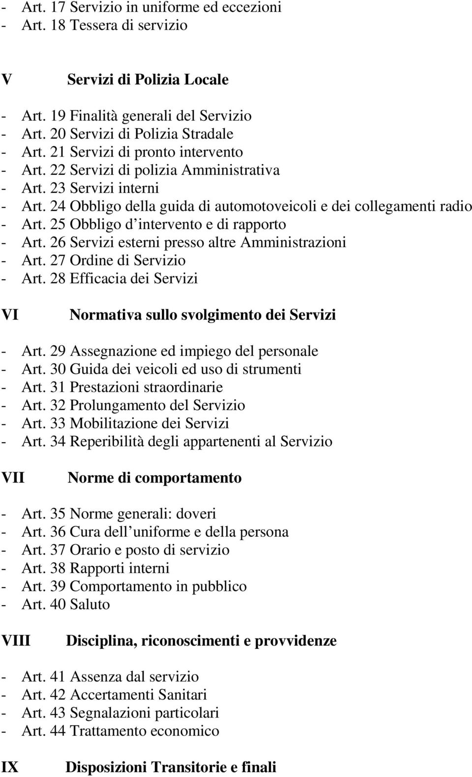 25 Obbligo d intervento e di rapporto - Art. 26 Servizi esterni presso altre Amministrazioni - Art. 27 Ordine di Servizio - Art.