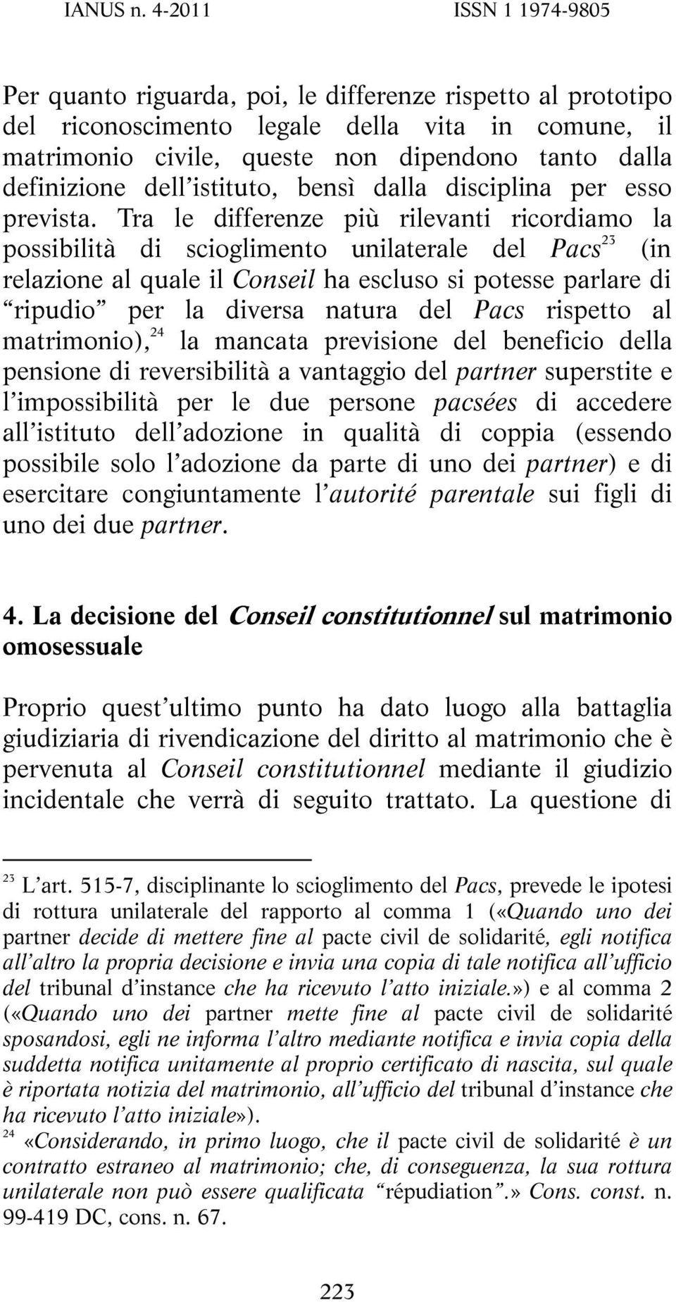 definizione dell istituto, bensì dalla disciplina per esso prevista.