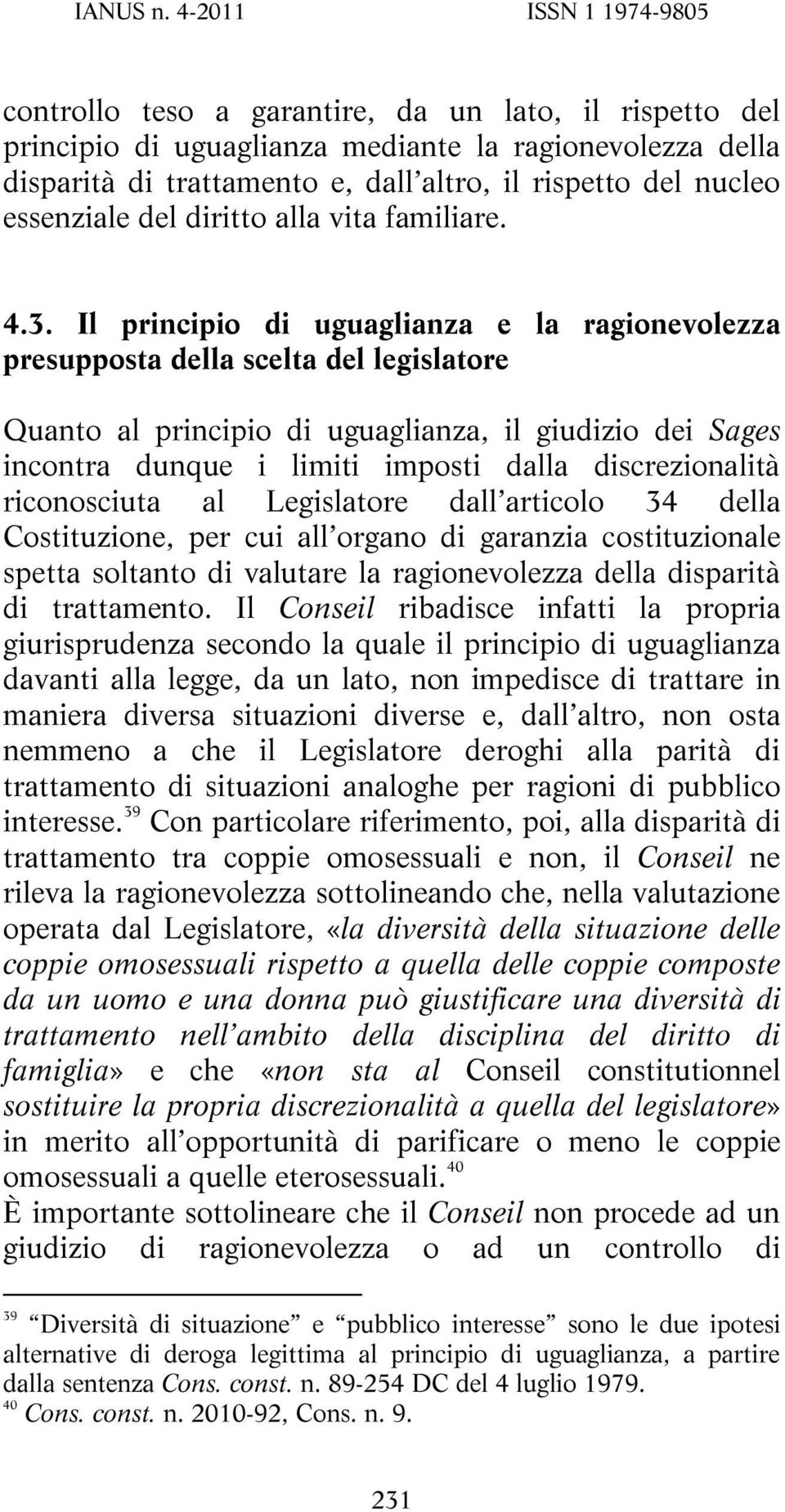 nucleo essenziale del diritto alla vita familiare. 4.3.