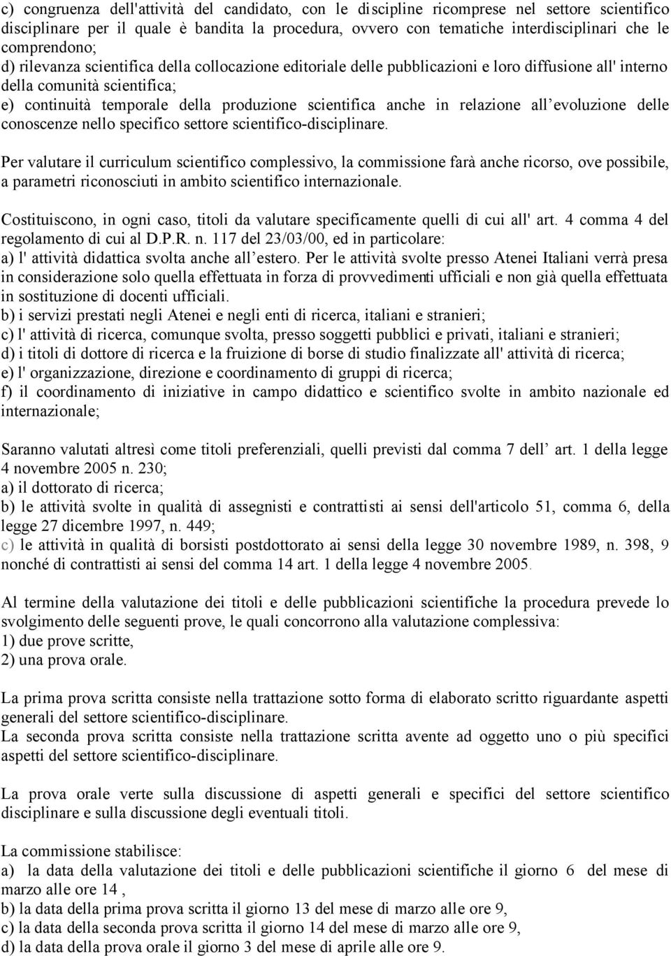 anche in relazione all evoluzione delle conoscenze nello specifico settore scientifico-disciplinare.