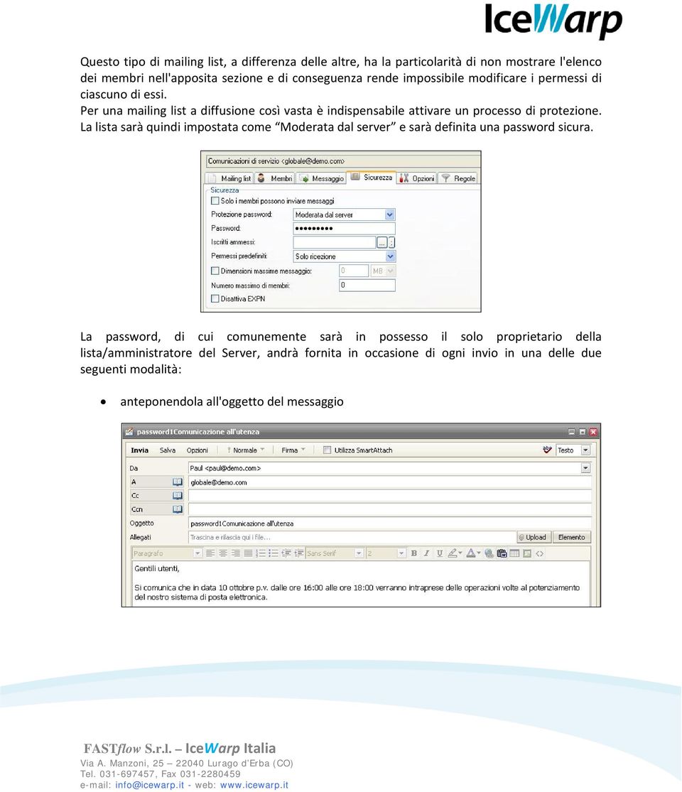 La lista sarà quindi impostata come Moderata dal server e sarà definita una password sicura.