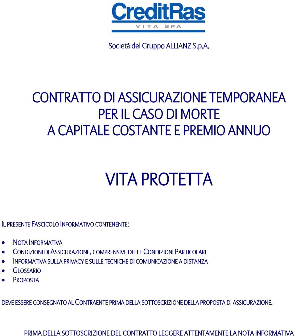 FASCICOLO INFORMATIVO CONTENENTE: NOTA INFORMATIVA CONDIZIONI DI ASSICURAZIONE, COMPRENSIVE DELLE CONDIZIONI PARTICOLARI INFORMATIVA