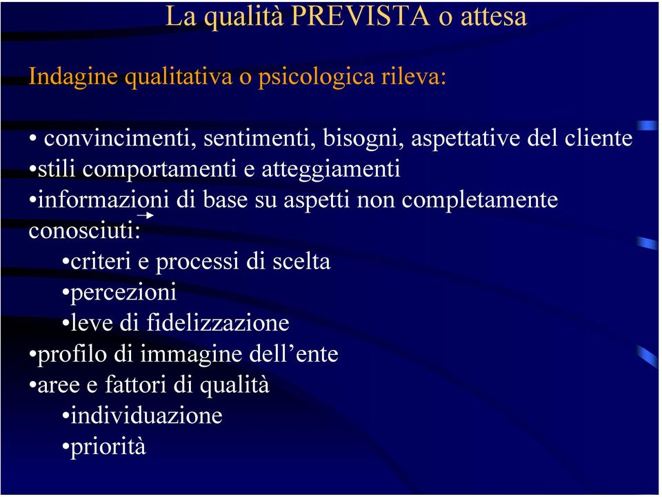 informazioni di base su aspetti non completamente conosciuti: criteri e processi di scelta