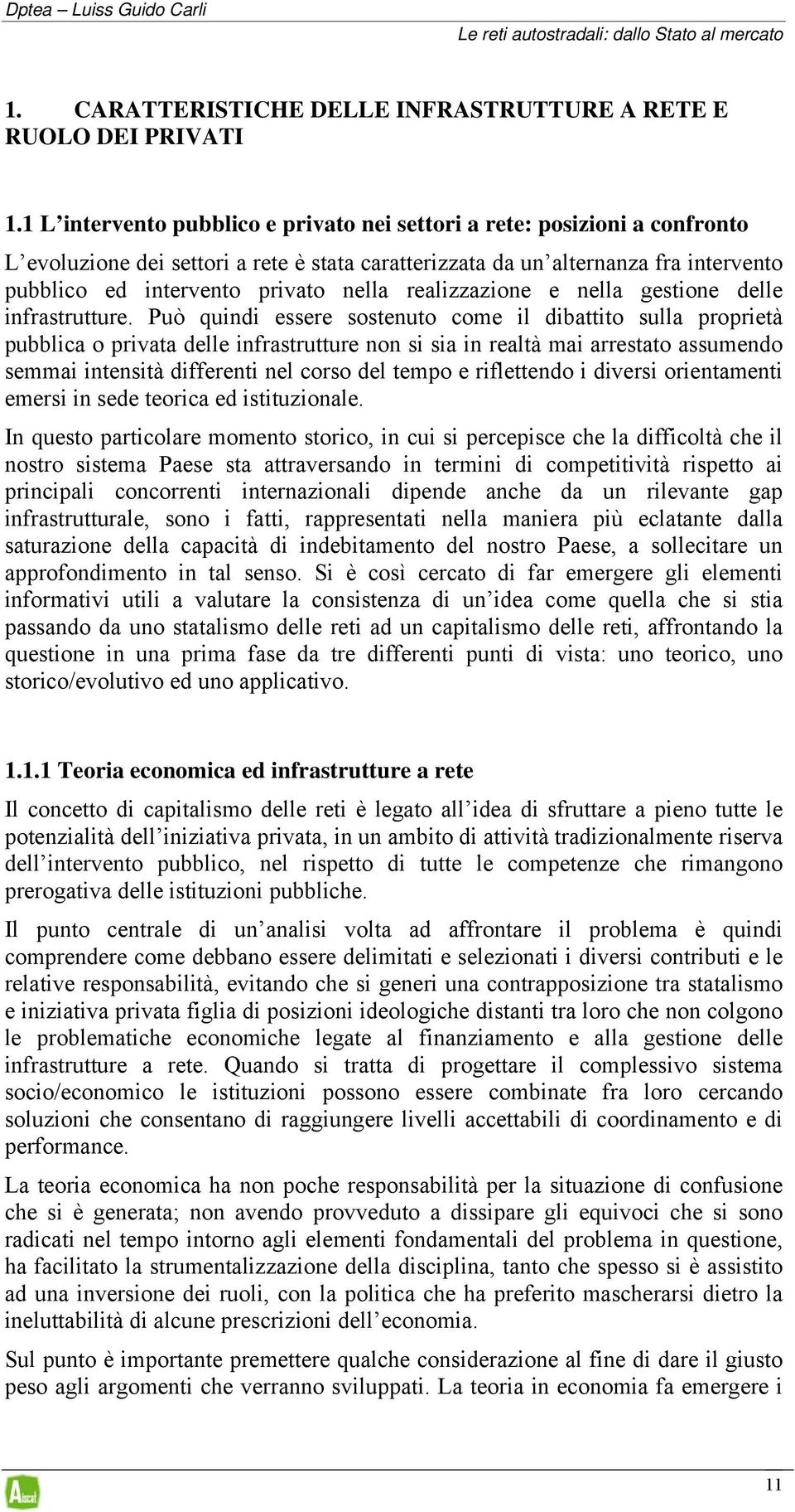 realizzazione e nella gestione delle infrastrutture.