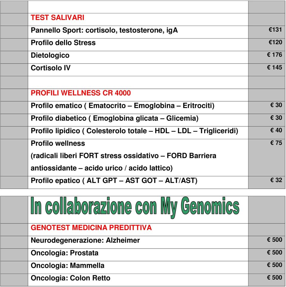 Trigliceridi) 40 Profilo wellness 75 (radicali liberi FORT stress ossidativo FORD Barriera antiossidante acido urico / acido lattico) Profilo epatico (