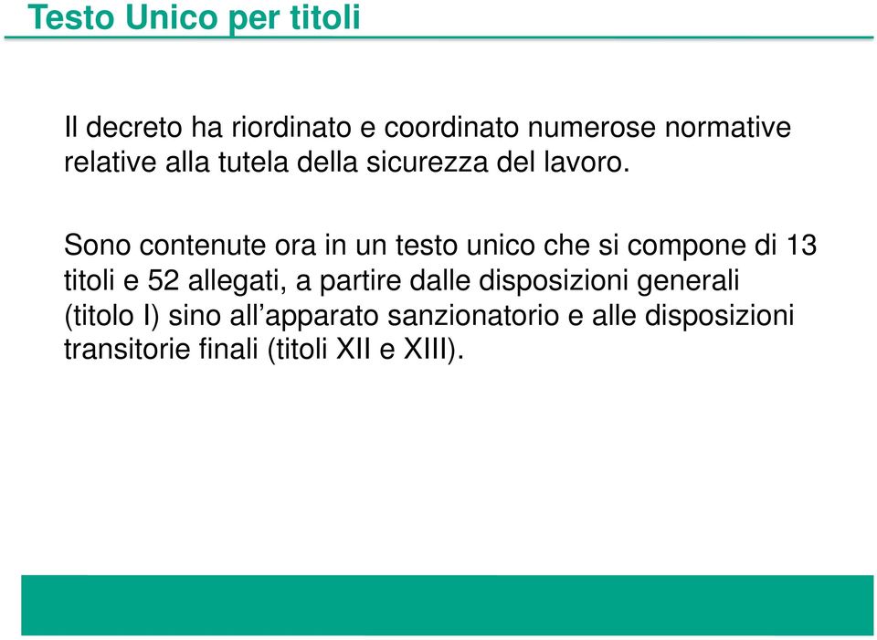 Sono contenute ora in un testo unico che si compone di 13 titoli e 52 allegati, a