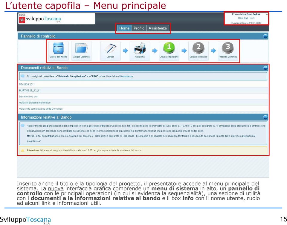 La nuova interfaccia grafica comprende un menu di sistema in alto, un pannello di controllo con le principali