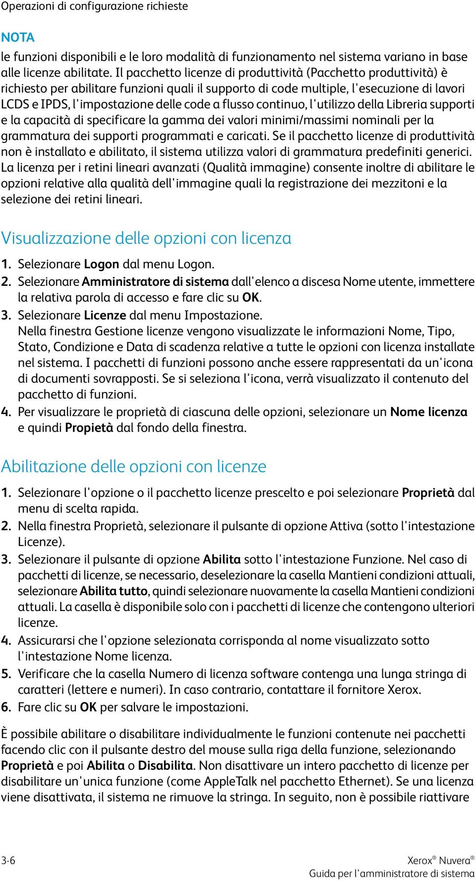 Libreria supporti e la capacità di specificare la gamma dei valori minimi/massimi nominali per la grammatura dei supporti programmati e caricati.