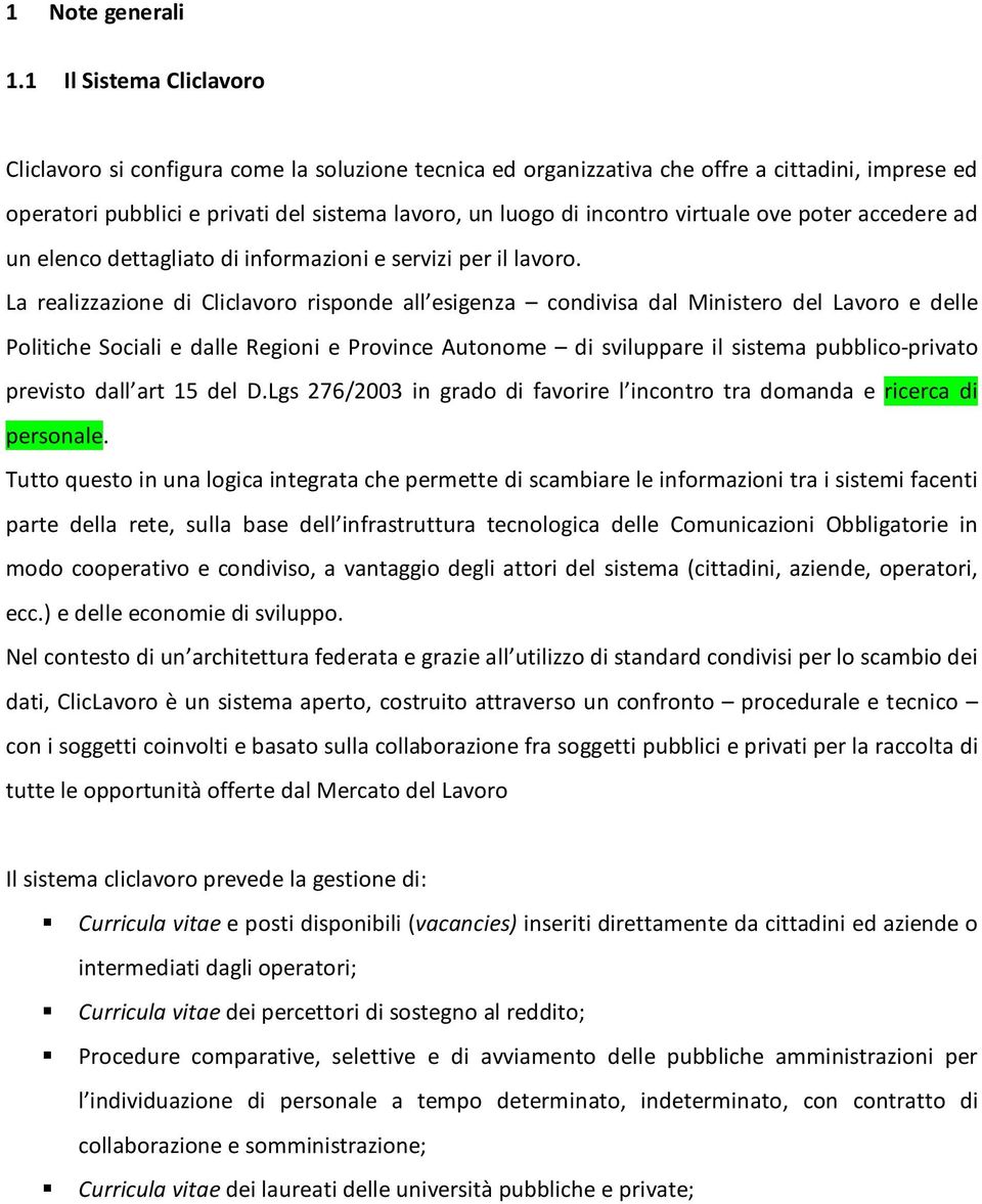 virtuale ove poter accedere ad un elenco dettagliato di informazioni e servizi per il lavoro.