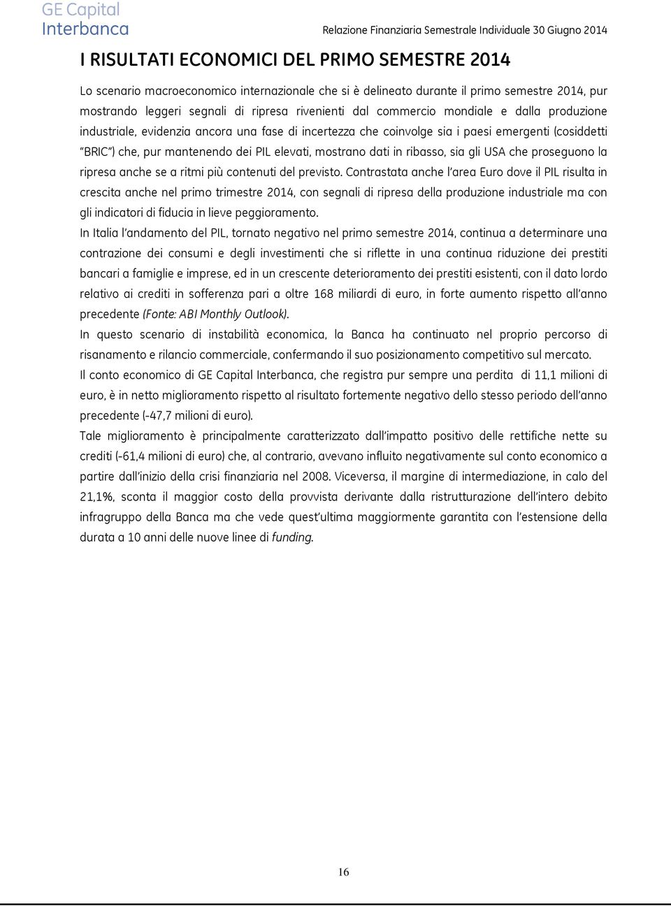 ribasso, sia gli USA che proseguono la ripresa anche se a ritmi più contenuti del previsto.