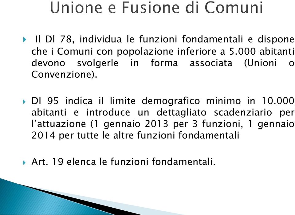 Dl 95 indica il limite demografico minimo in 10.