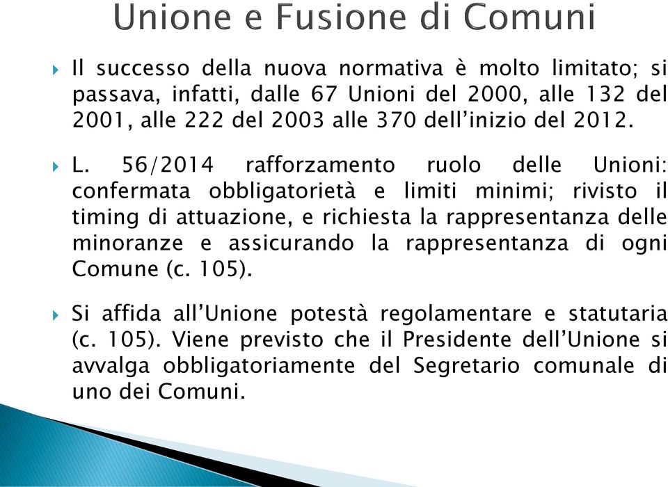 56/2014 rafforzamento ruolo delle Unioni: confermata obbligatorietà e limiti minimi; rivisto il timing di attuazione, e richiesta la