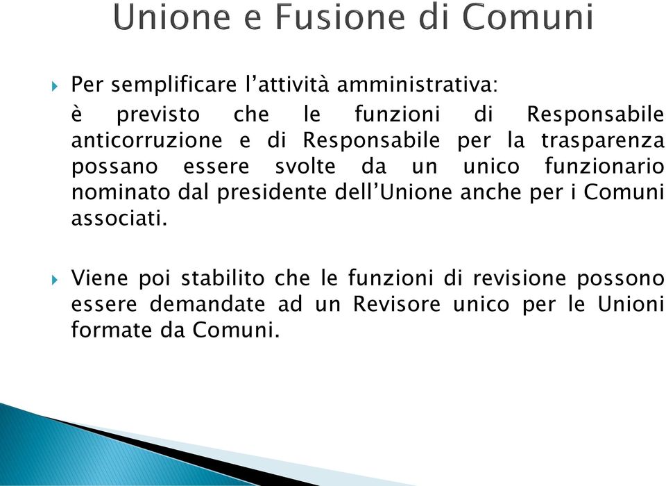 funzionario nominato dal presidente dell Unione anche per i Comuni associati.