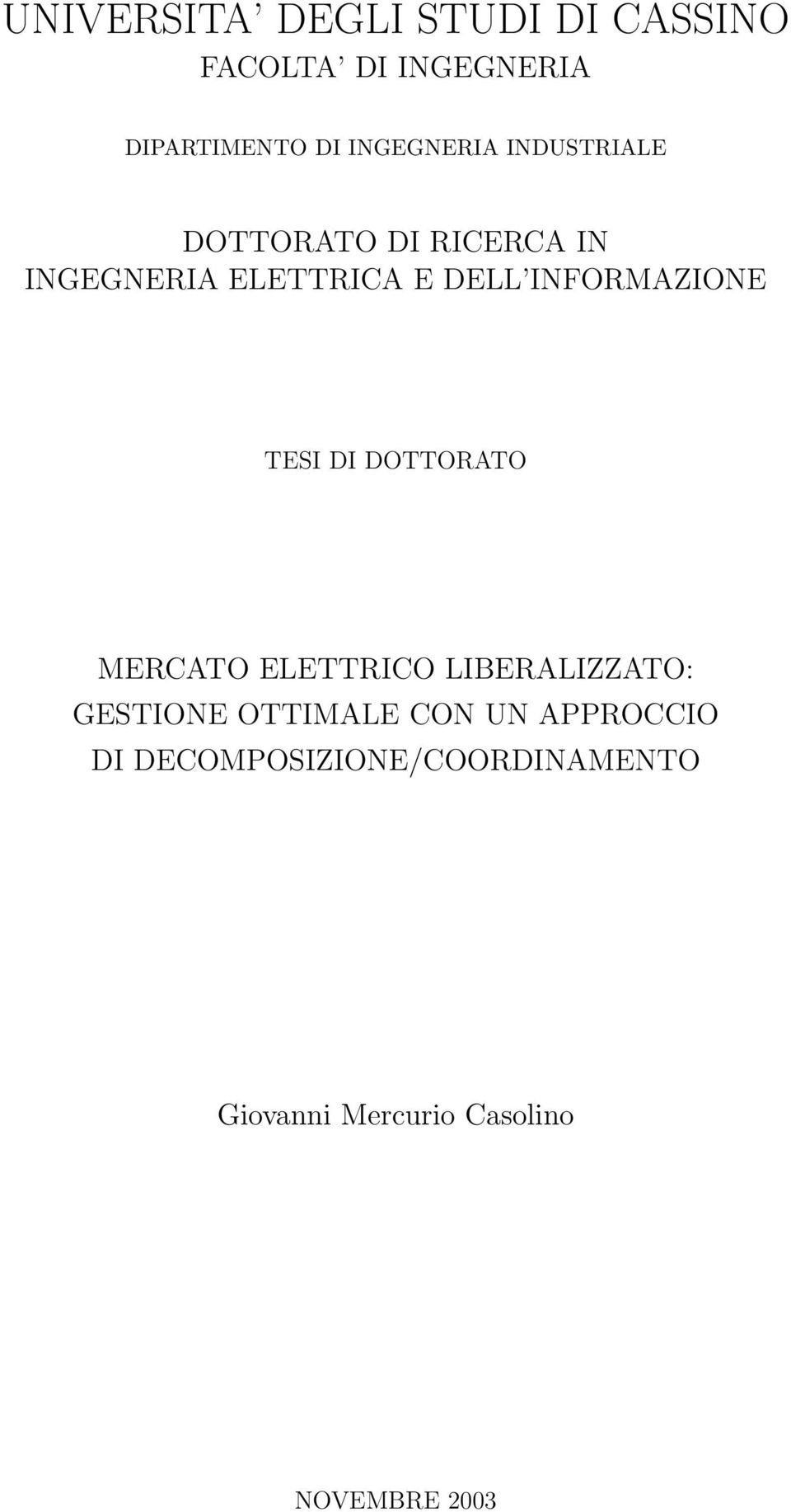 INFORMAZIONE TESI DI DOTTORATO MERCATO ELETTRICO LIBERALIZZATO: GESTIONE