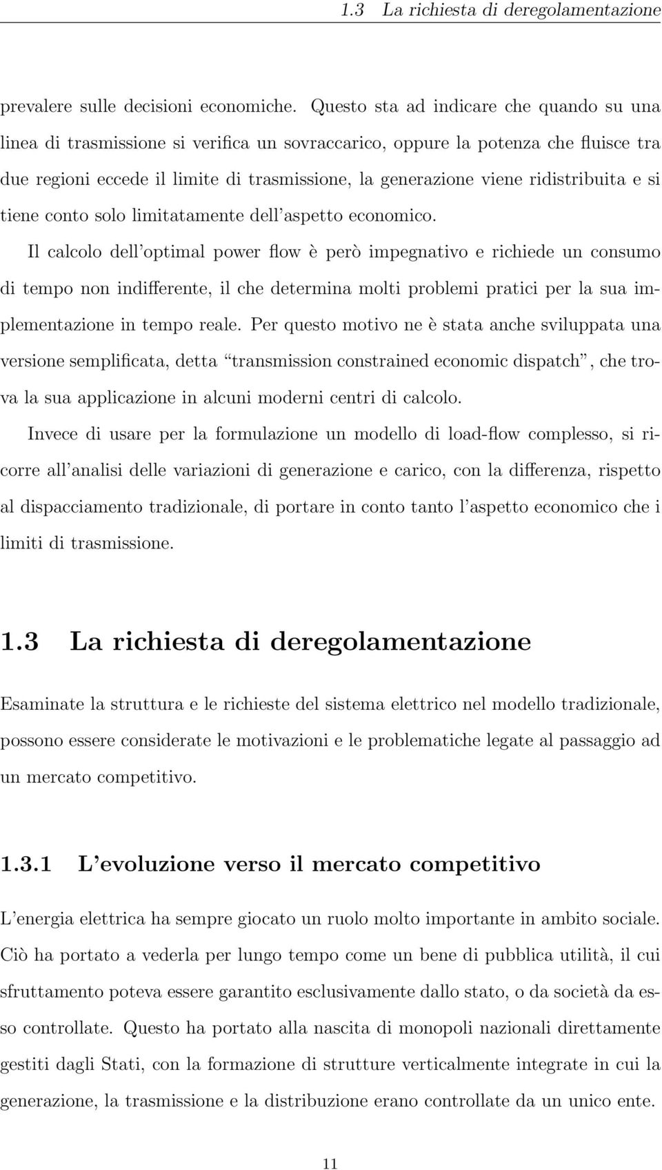 ridistribuita e si tiene conto solo limitatamente dell aspetto economico.