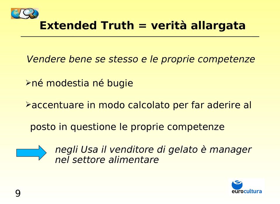 calcolato per far aderire al posto in questione le proprie