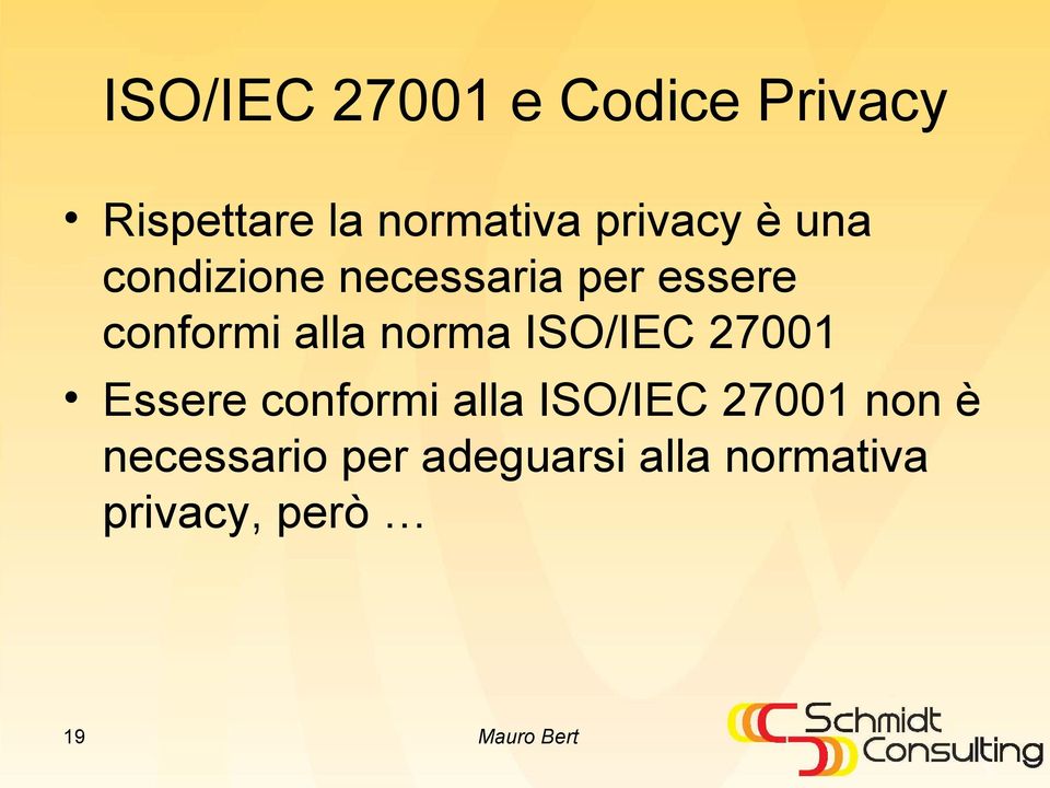 norma ISO/IEC 27001 Essere conformi alla ISO/IEC 27001 non è