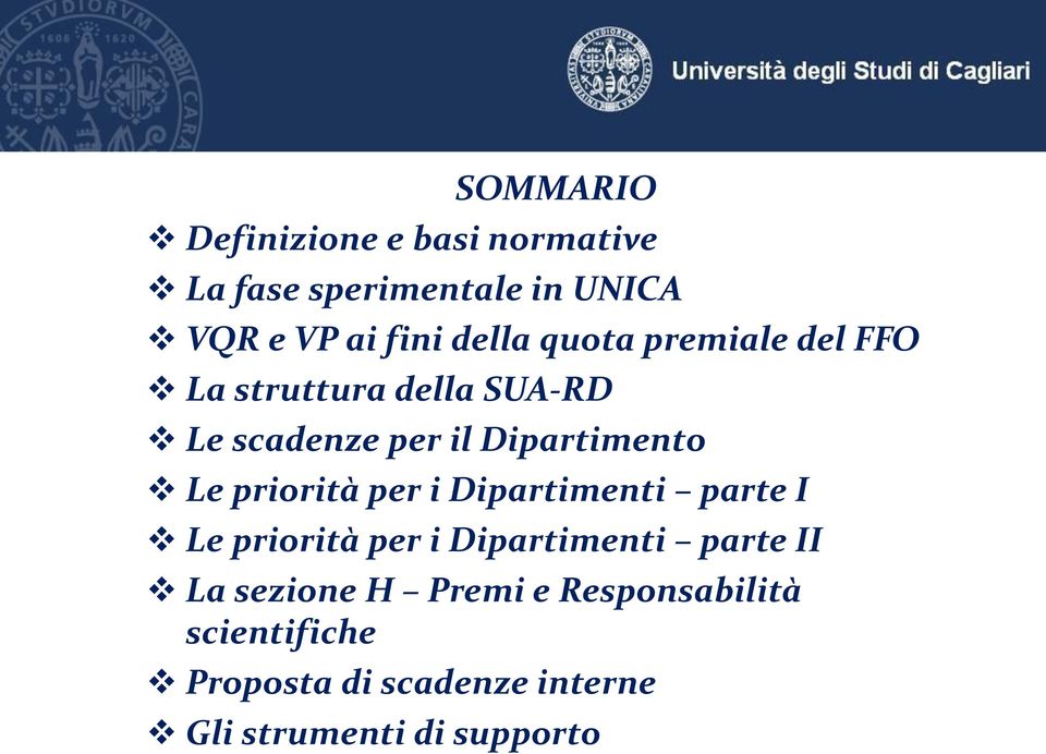 Le priorità per i Dipartimenti parte I Le priorità per i Dipartimenti parte II La