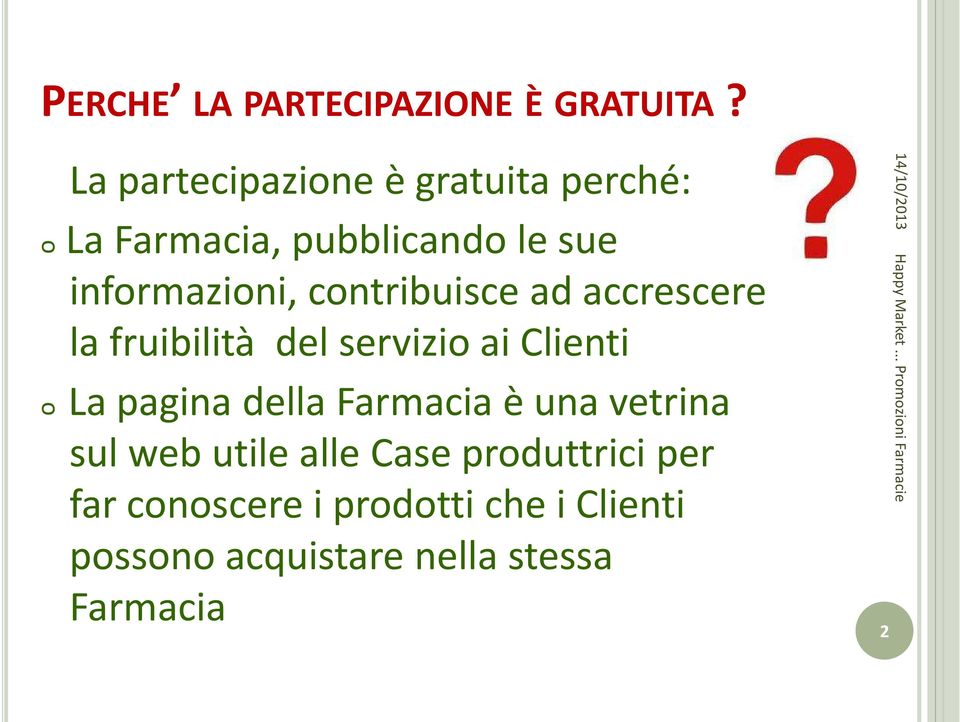 contribuisce ad accrescere la fruibilità del servizio ai Clienti ᴑ La pagina della