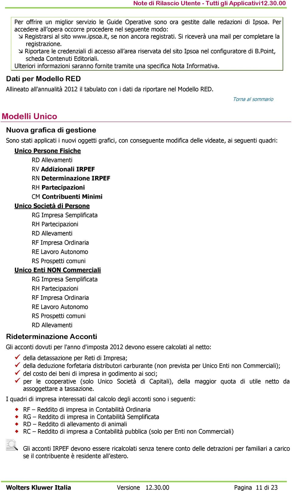 Riportare le credenziali di accesso all area riservata del sito Ipsoa nel configuratore di B.Point, scheda Contenuti Editoriali.