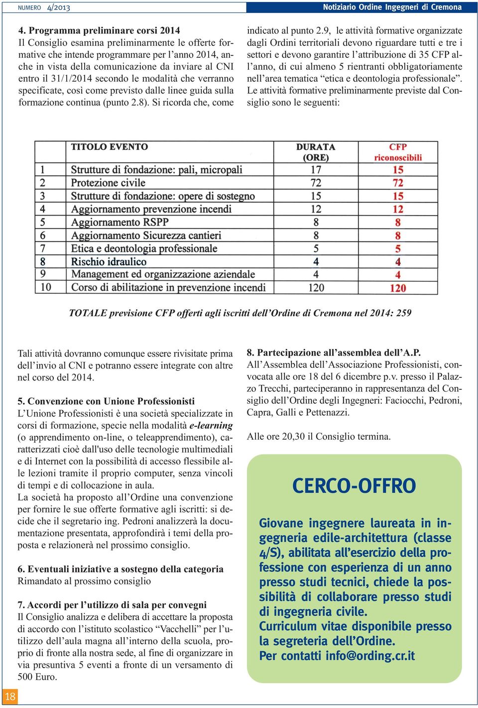 31/1/2014 secondo le modalità che verranno specificate, così come previsto dalle linee guida sulla formazione continua (punto 2.8).