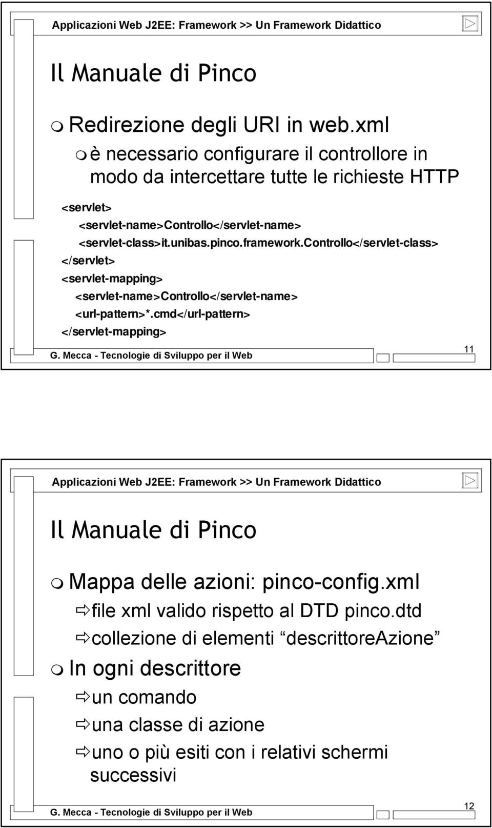 <servlet-class>it.unibas.pinco.framework.