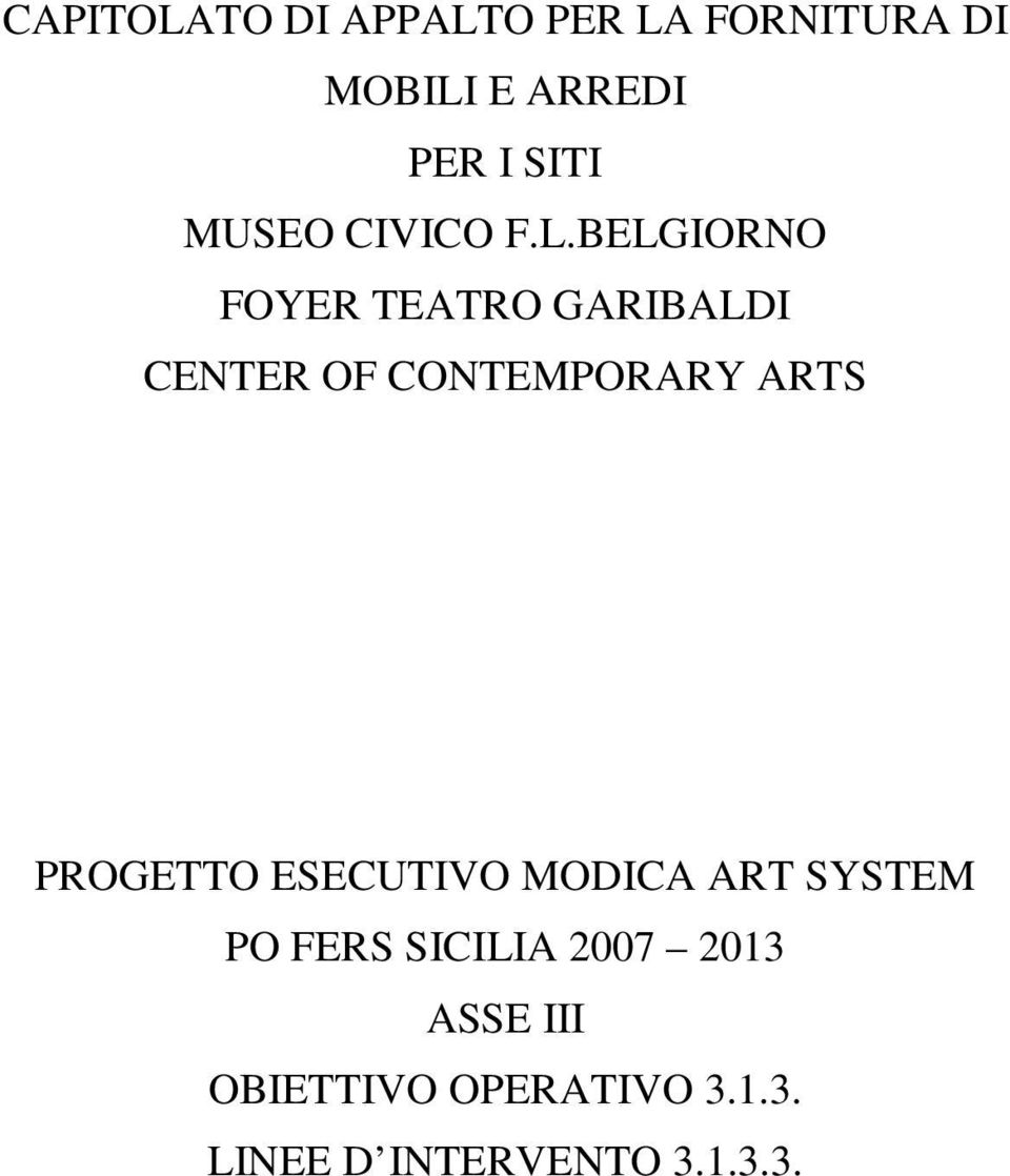 BELGIORNO FOYER TEATRO GARIBALDI CENTER OF CONTEMPORARY ARTS