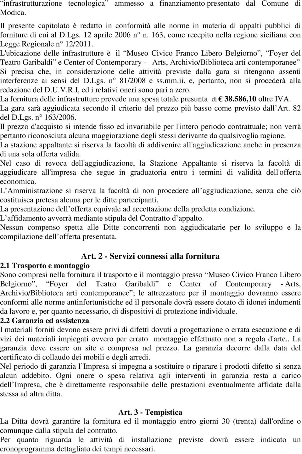 163, come recepito nella regione siciliana con Legge Regionale n 12/2011.