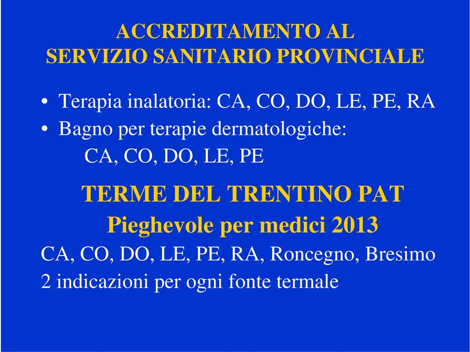 LE, PE TERME DEL TRENTINO PAT Pieghevole per medici 2013 CA, CO, DO,