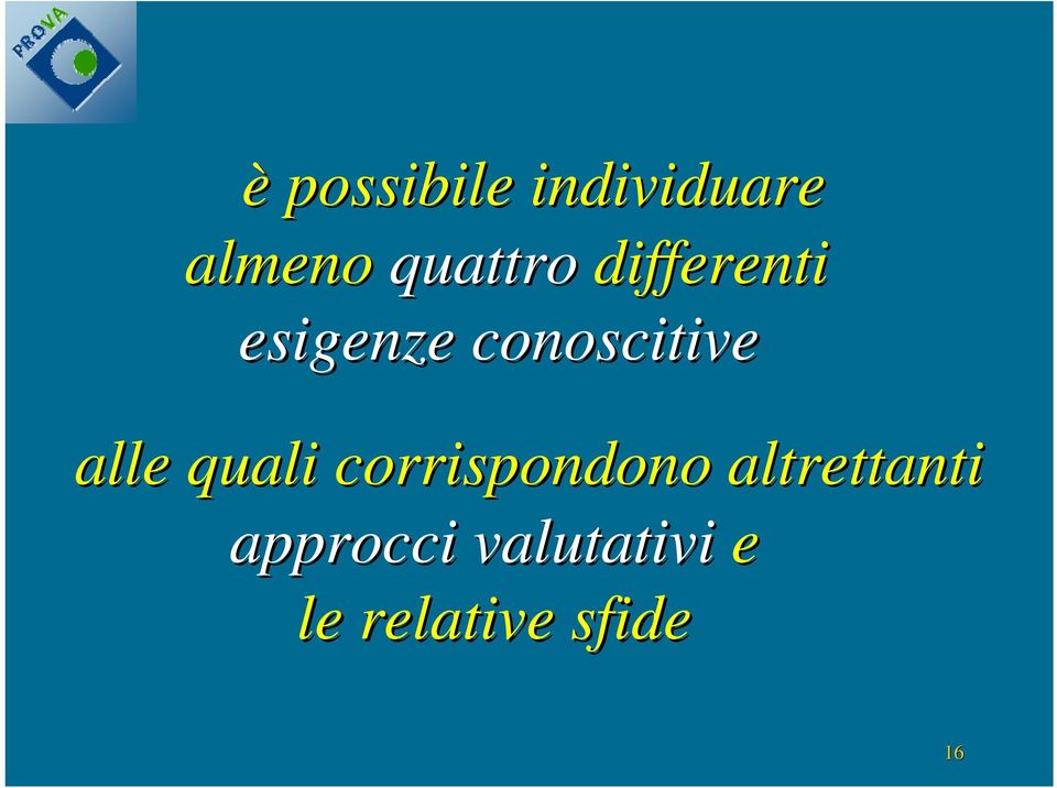 conoscitive alle quali corrispondono