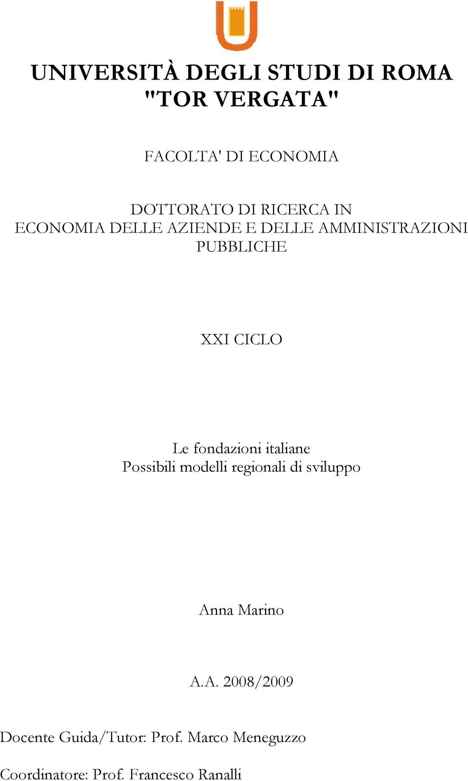 fondazioni italiane Possibili modelli regionali di sviluppo An