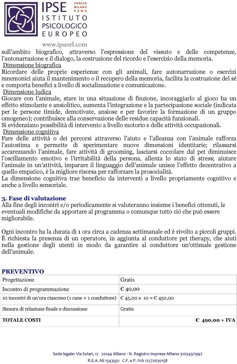 comporta benefici a livello di socializzazione e comunicazione.