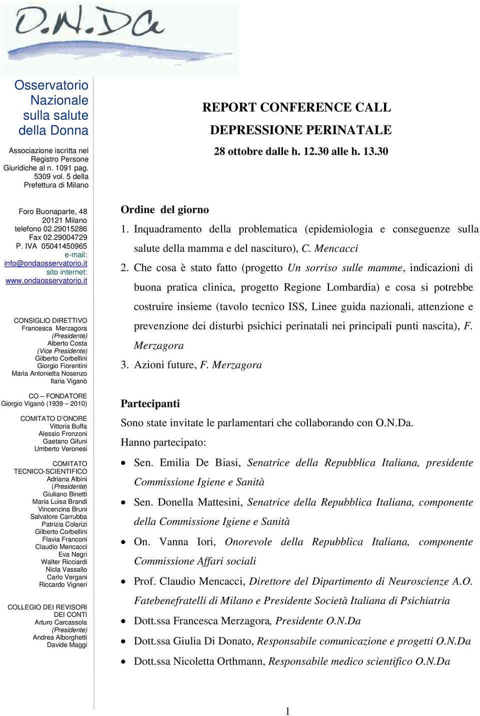 Che cosa è stato fatto (progetto Un sorriso sulle mamme, indicazioni di buona pratica clinica, progetto Regione Lombardia) e cosa si potrebbe costruire insieme (tavolo tecnico ISS, Linee guida