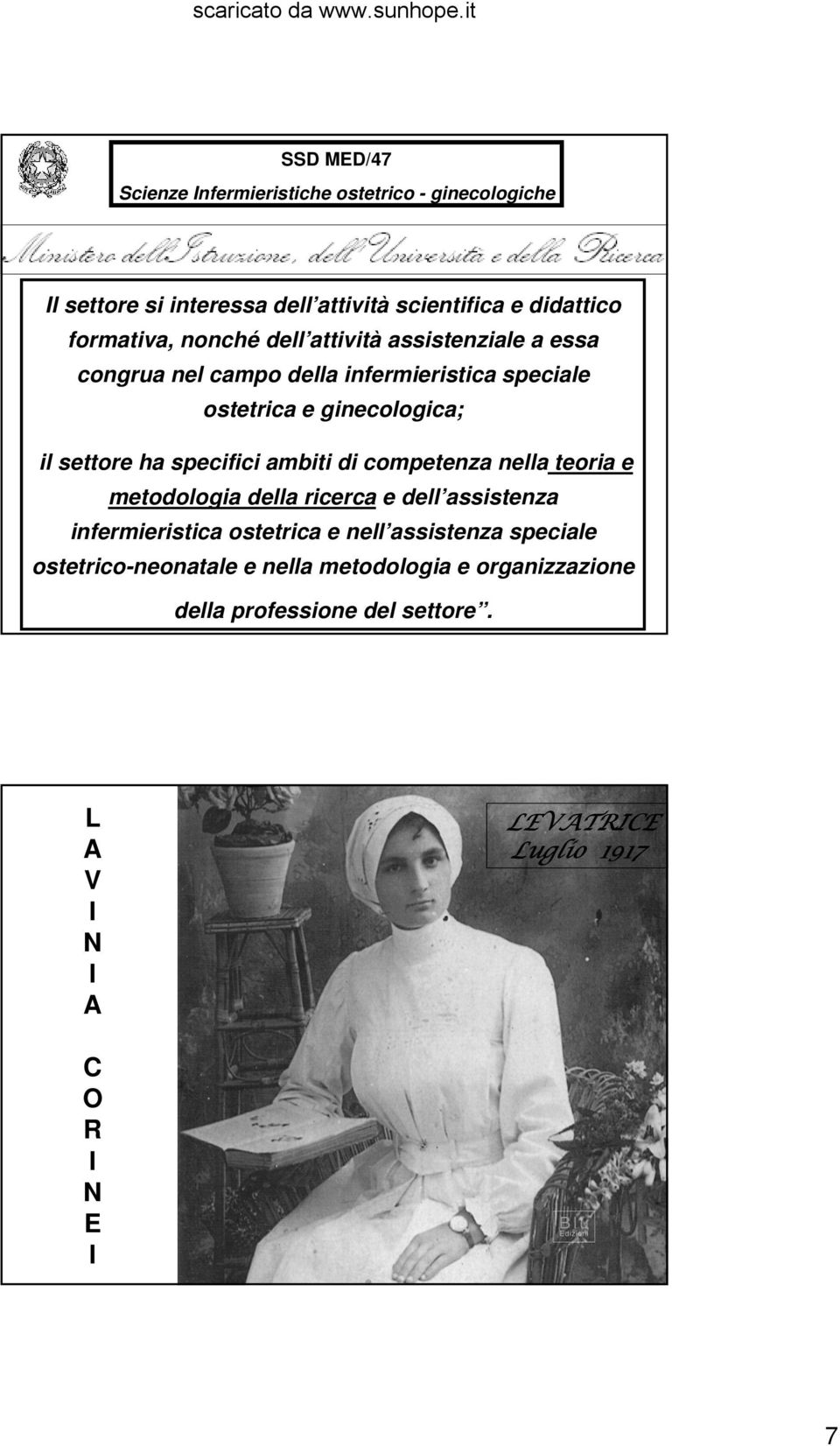 specifici ambiti di competenza nella teoria e metodologia della ricerca e dell assistenza infermieristica ostetrica e nell assistenza