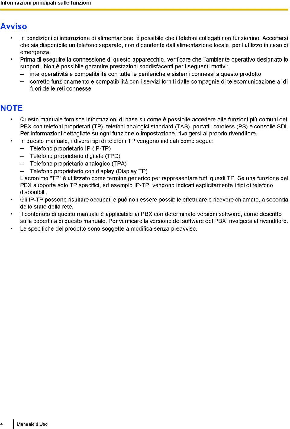 Prima di eseguire la connessione di questo apparecchio, verificare che l ambiente operativo designato lo supporti.