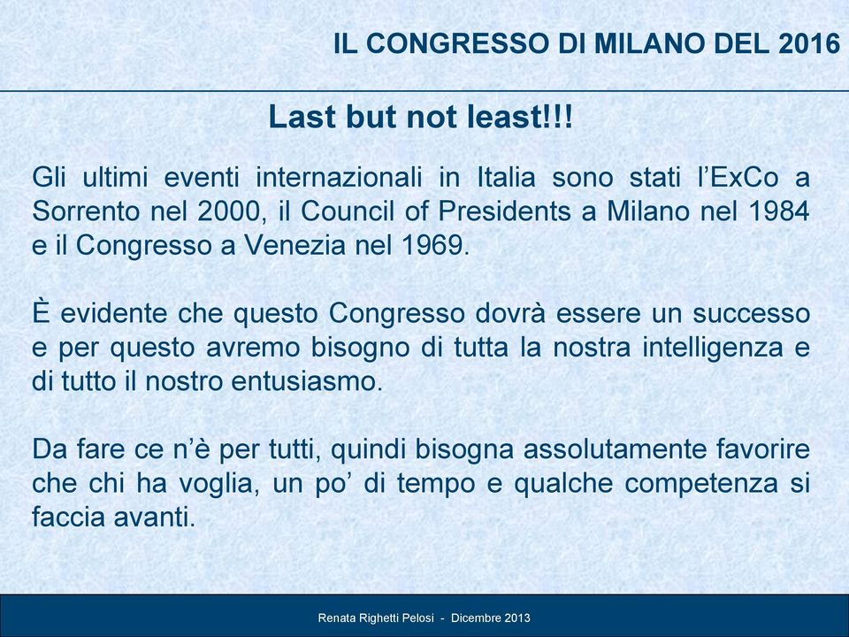 1984 e il Congresso a Venezia nel 1969.