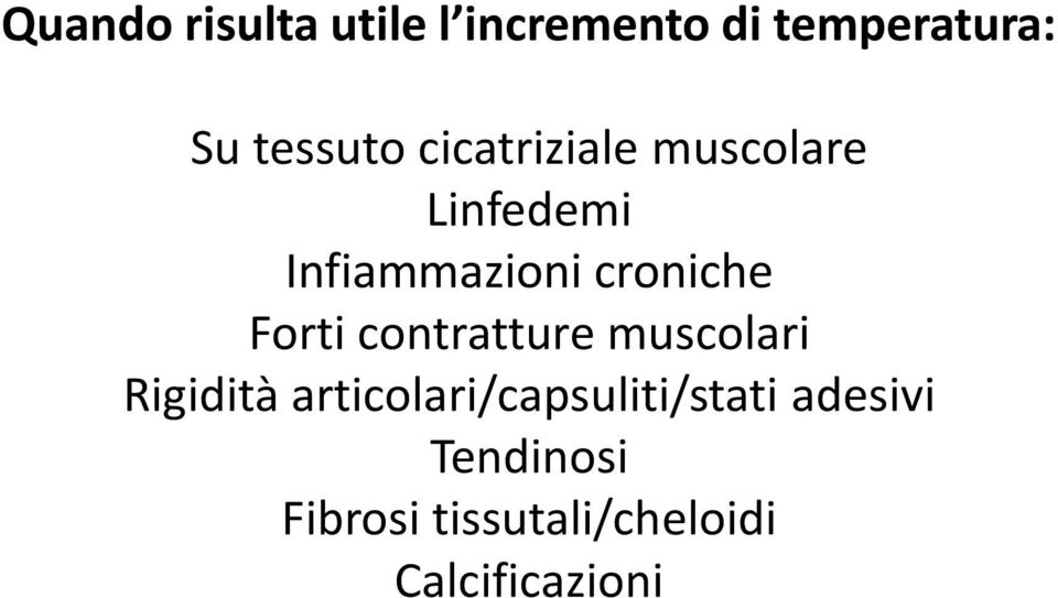 croniche Forti contratture muscolari Rigidità