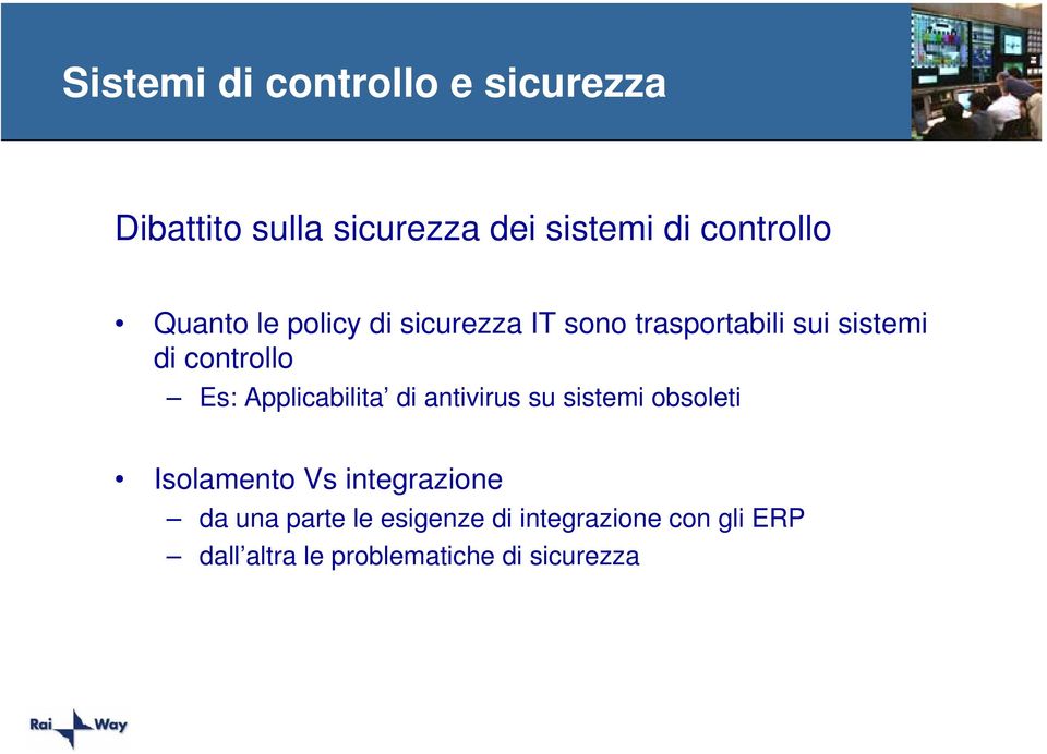 controllo Es: Applicabilita di antivirus su sistemi obsoleti Isolamento Vs