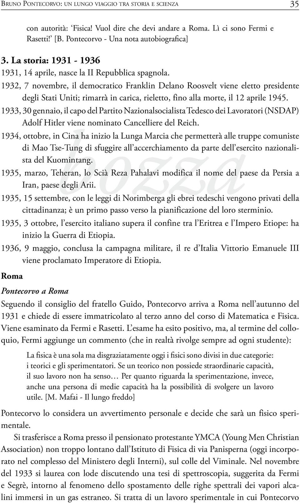 1932, 7 novembre, il democratico Franklin Delano Roosvelt viene eletto presidente degli Stati Uniti; rimarrà in carica, rieletto, fino alla morte, il 12 aprile 1945.