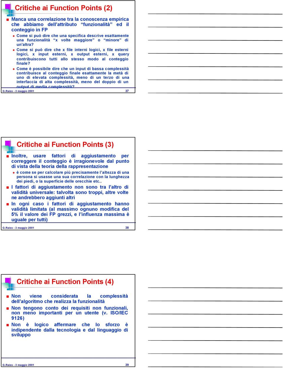 Come si può dire che x file interni logici, x file esterni logici, x input esterni, x output esterni, x query contribuiscono tutti allo stesso modo al conteggio finale?