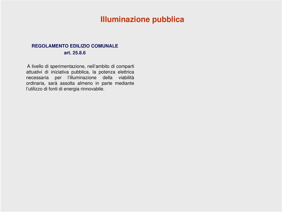 iniziativa pubblica, la potenza elettrica necessaria per l illuminazione della