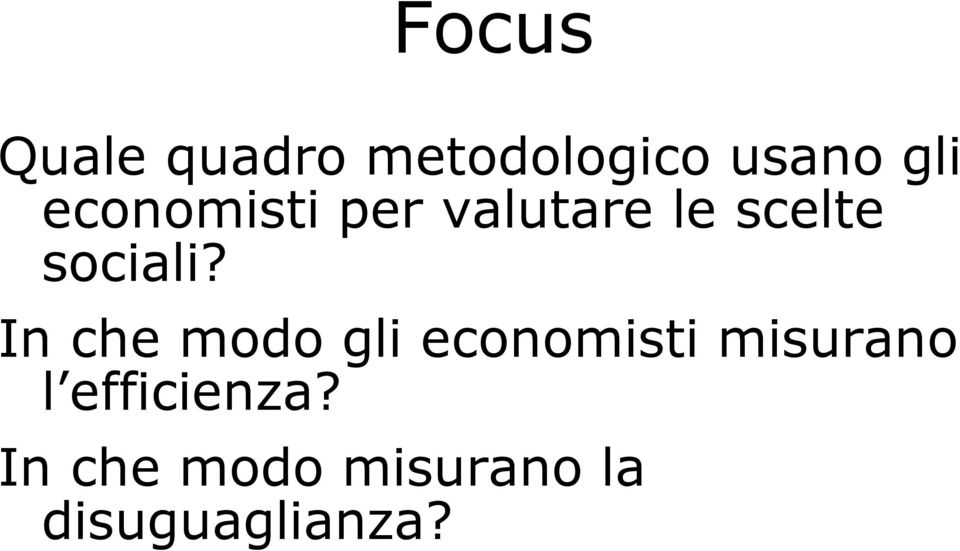 In che modo gli economisti misurano l