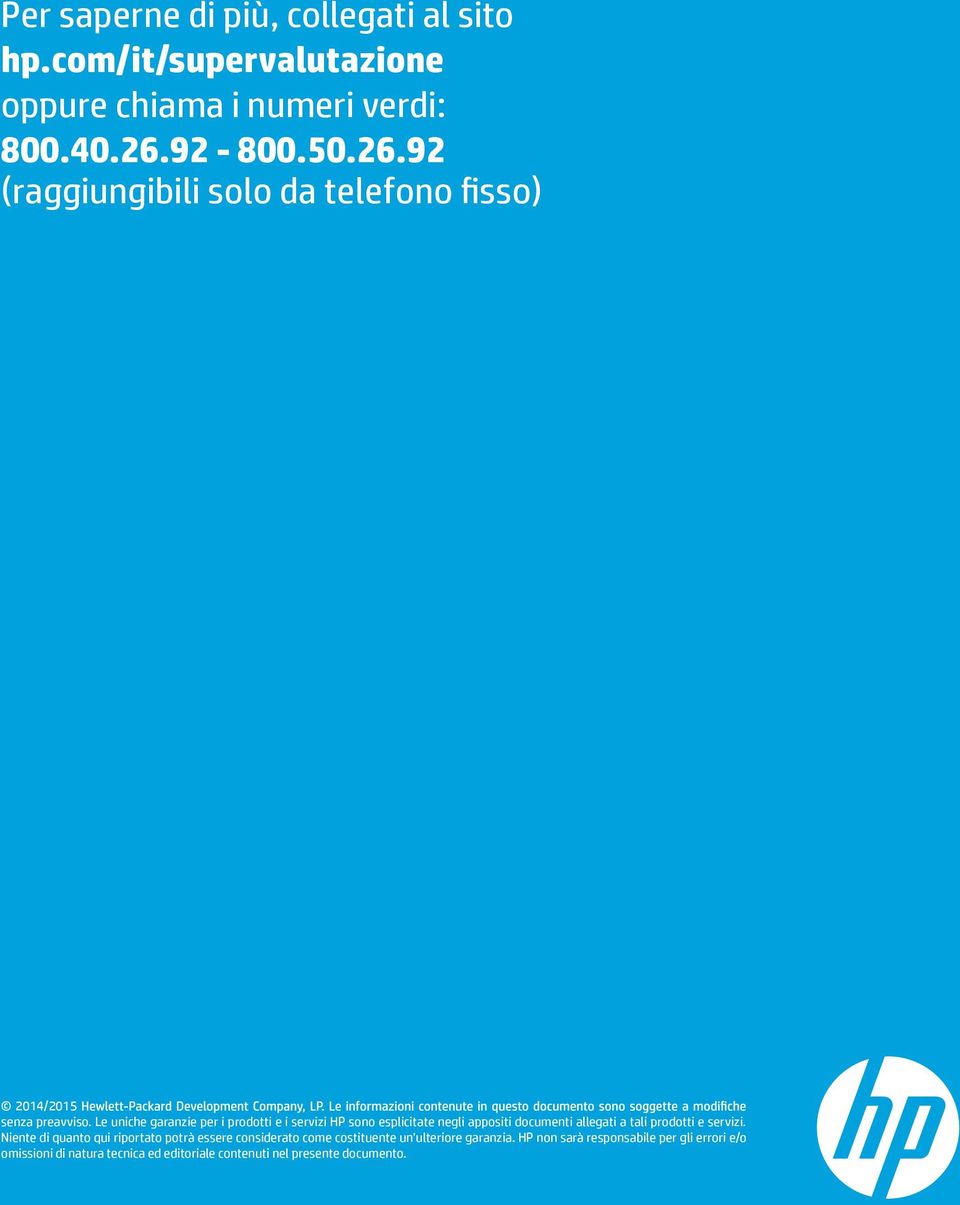 Le uniche garanzie per i prodotti e i servizi HP sono esplicitate negli appositi documenti allegati a tali prodotti e servizi.