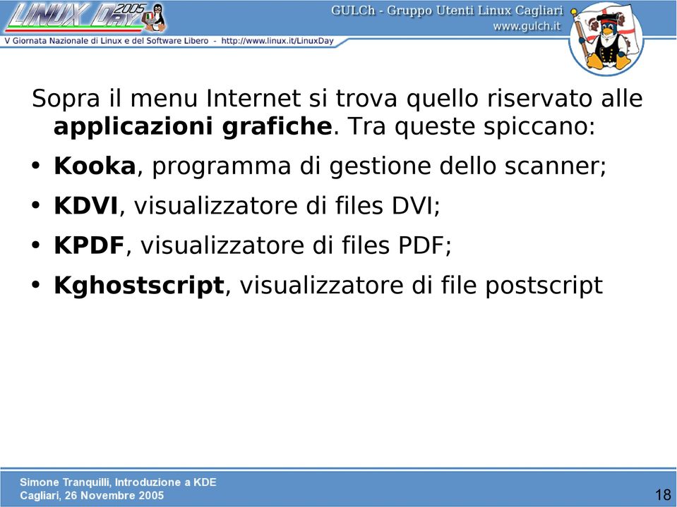 Tra queste spiccano: Kooka, programma di gestione dello scanner;