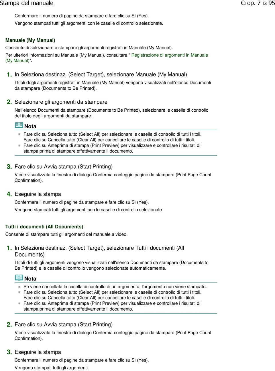 Per ulteriori informazioni su Manuale (My Manual), consultare " Registrazione di argomenti in Manuale (My Manual)". 1. In Seleziona destinaz.