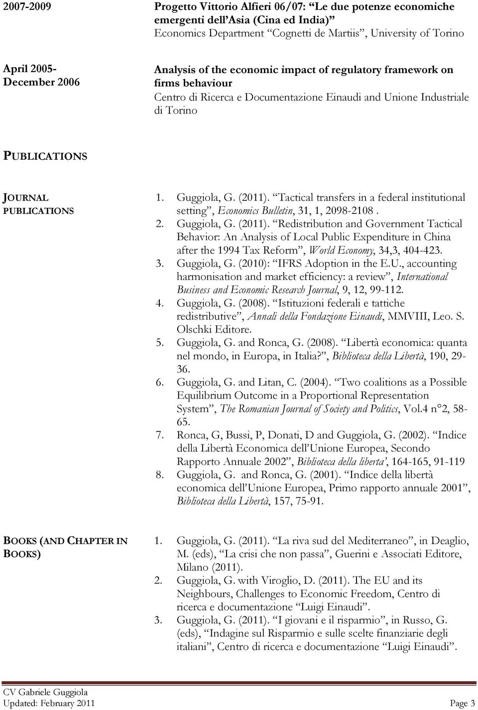 Tactical transfers in a federal institutional setting, Economics Bulletin, 31, 1, 2098-2108. 2. Guggiola, G. ().