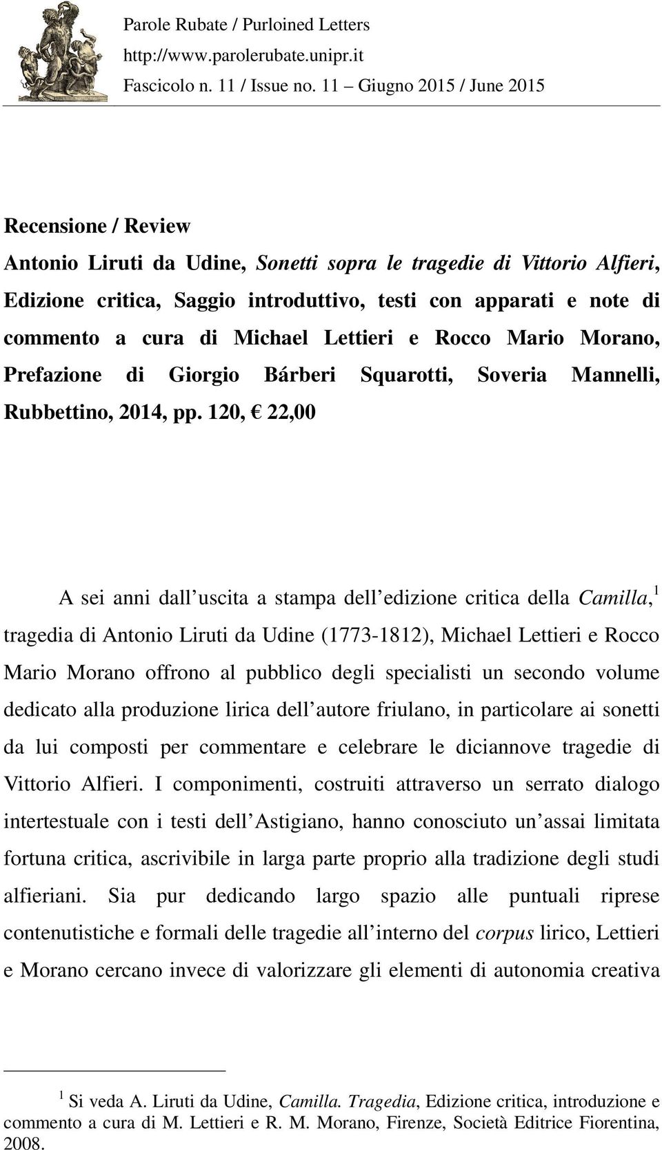 cura di Michael Lettieri e Rocco Mario Morano, Prefazione di Giorgio Bárberi Squarotti, Soveria Mannelli, Rubbettino, 2014, pp.