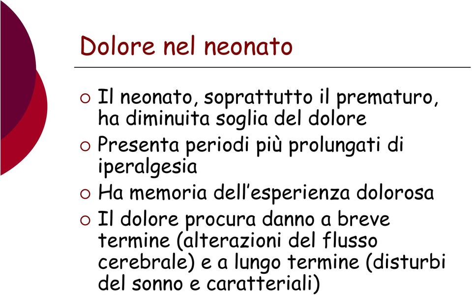 memoria dell esperienza dolorosa Il dolore procura danno a breve termine